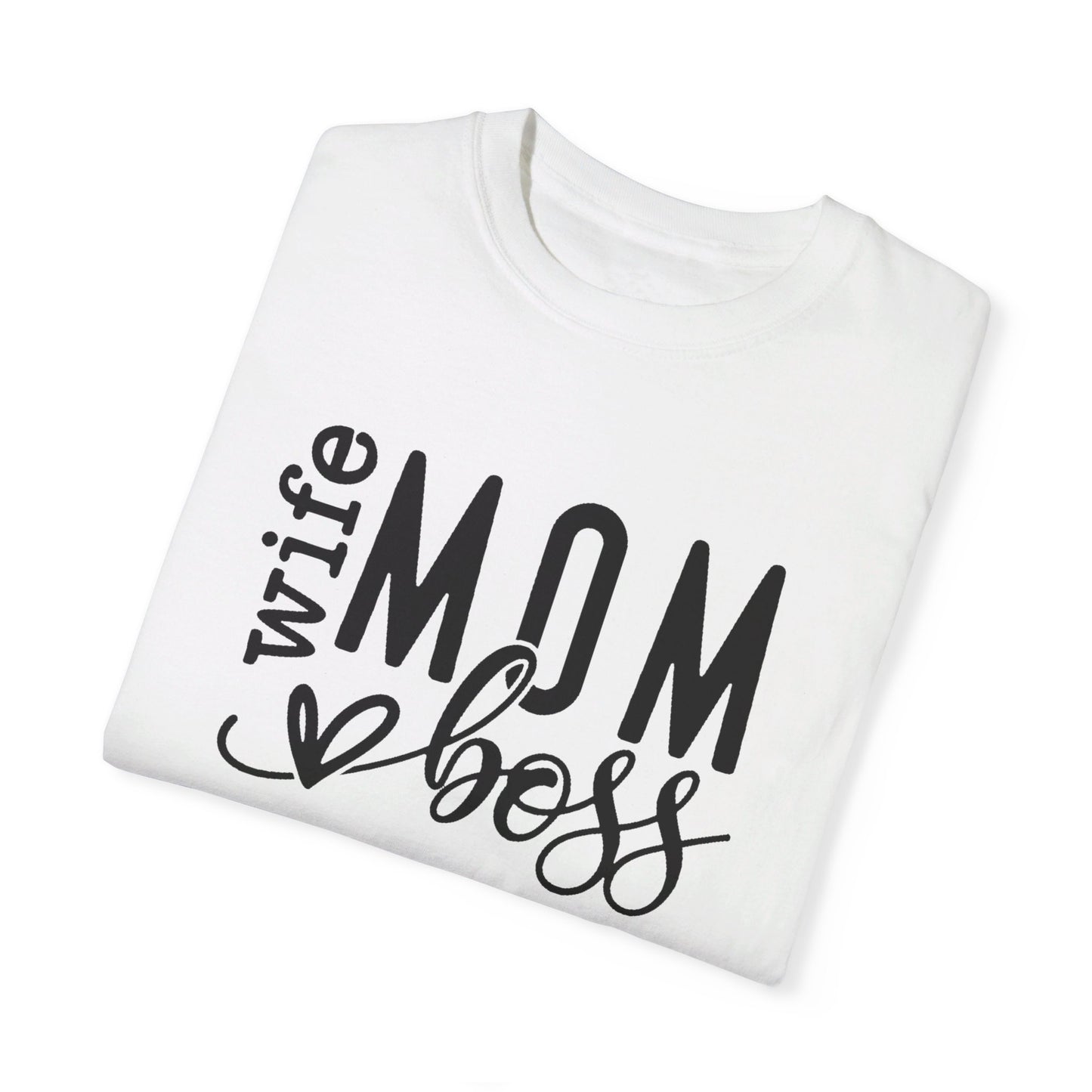 Wife, Boss, Mom T-shirt